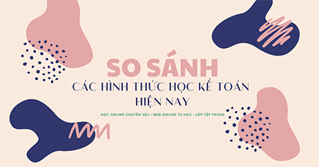 so-sanh-cac-hinh-thuc-hoc-ke-toan