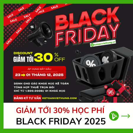 Black Friday 2025 – Giảm Tới 30% Các Khoá Học Kế Toán