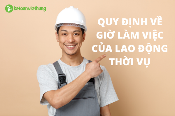 QUY DINH VE GIO LAM VIEC CUA LAO DONG THOI VU