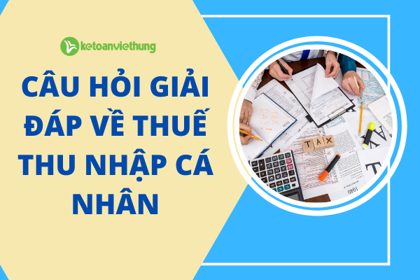 10 cau hoi giai dap ve thue thu nhap ca nhan 2