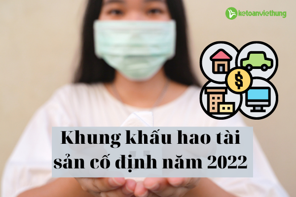 Khung khau hao tai san co dinh nam 2022