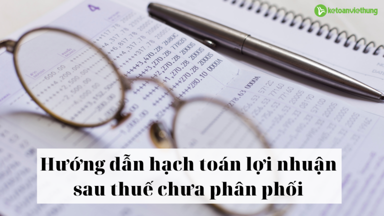 Hướng dẫn hạch toán lợi nhuận sau thuế chưa phân phối theo TT 200 10 Hướng dẫn hạch toán lợi nhuận sau thuế chưa phân phối theo TT 200