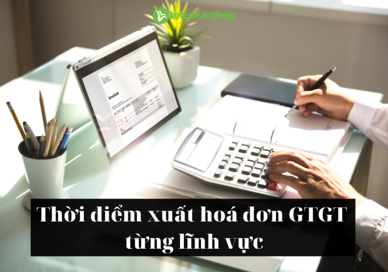 Thời điểm xuất hoá đơn GTGT từng lĩnh vực