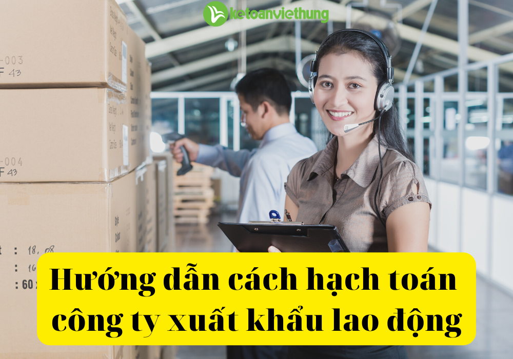 cach hach toan cong ty xuat khau lao dong