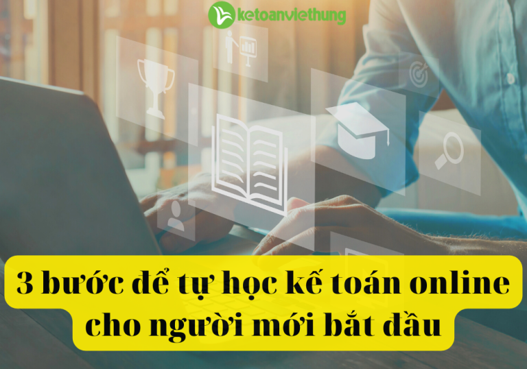 3 bước để tự học kế toán online cho người mới bắt đầu 6 3 bước để tự học kế toán online cho người mới bắt đầu