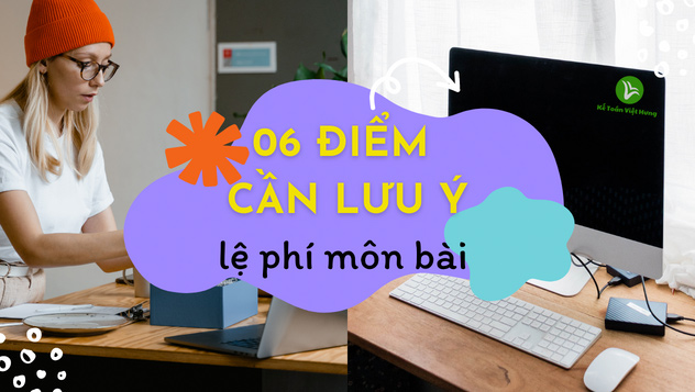 Lệ phí môn bài là gì? 06 điểm kế toán cần lưu ý 16 lệ phí môn bài