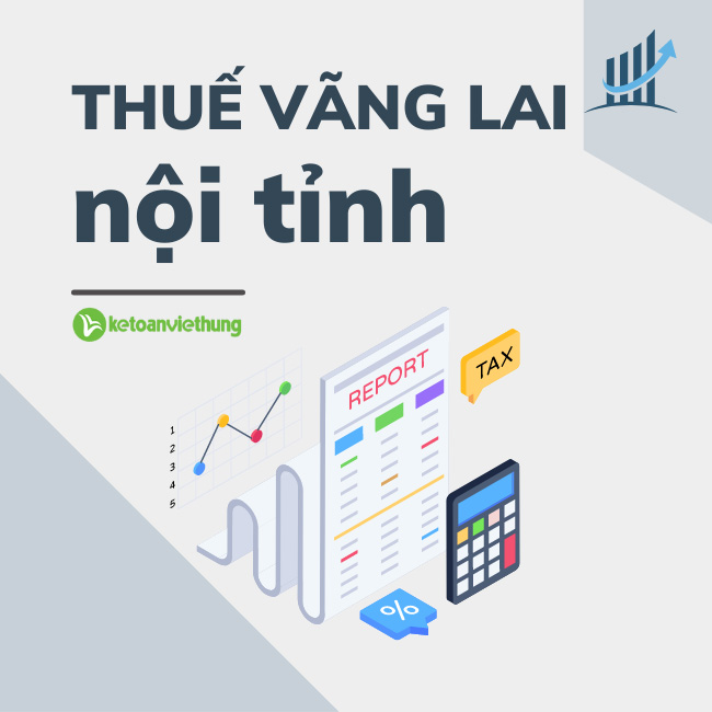 Thủ tục kê khai thuế vãng lai nội tỉnh - các quy định cần biết 4 thuế vãng lai nội tỉnh