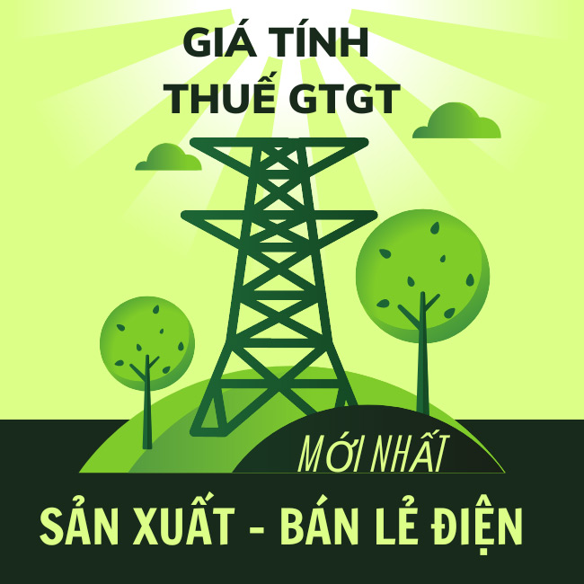 Giá tính thuế GTGT đối với sản xuất điện & giá bán điện lẻ từ năm 2023 1 giá tính thuế gtgt