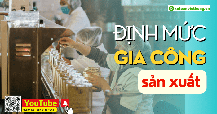 Định mức gia công và sản xuất xuất khẩu - 2 điểm cần lưu ý 5 Định mức gia công và sản xuất xuất khẩu – 2 điểm cần lưu ý