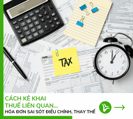 Hướng dẫn kê khai thuế liên quan đến hóa đơn sai sót điều chỉnh, thay thế mới nhất 2 hóa đơn sai sót