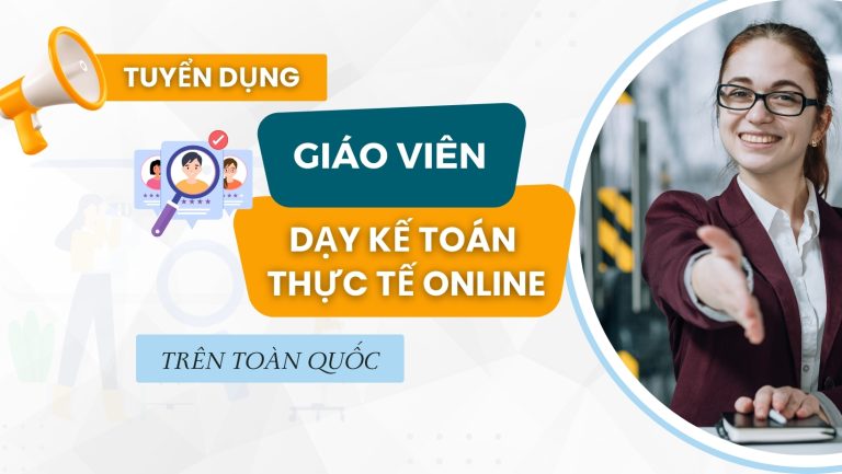 Tuyển giáo viên dạy kế toán thực tế online 2 Tuyển giáo viên dạy kế toán thực tế online
