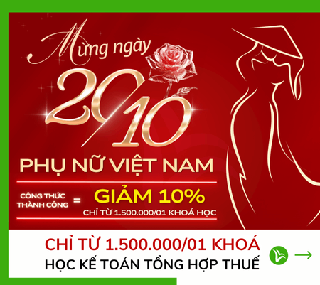 VIETNAM WOMEN'S DAY 20/10 - GIẢM TỚI 10% CÁC KHÓA HỌC KẾ TOÁN VIỆT HƯNG 4 VIETNAM WOMEN’S DAY 20/10 – GIẢM TỚI 10% CÁC KHÓA HỌC KẾ TOÁN VIỆT HƯNG