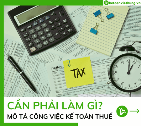 Mô Tả Công Việc Của Kế Toán Thuế Trong Doanh Nghiệp 11 Mô Tả Công Việc Của Kế Toán Thuế Trong Doanh Nghiệp