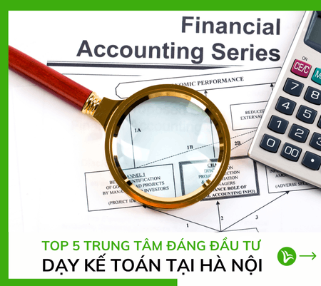 Top 5 Trung Tâm Dạy Kế Toán Tại Hà Nội Đáng Đầu Tư Nhất 1 trung tam day ke toan tai ha noi 1