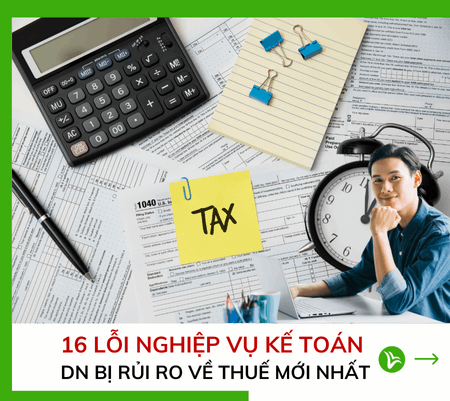 16 Lỗi Kế Toán Doanh Nghiệp Rủi Ro Về Thuế Mới Nhất 7 16 Lỗi Kế Toán Doanh Nghiệp Rủi Ro Về Thuế Mới Nhất