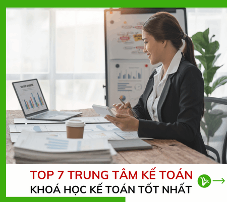 TOP 7 Khóa Học Kế Toán Ở Đâu Tốt Nhất Hiện Nay 11 TOP 7 Khóa Học Kế Toán Ở Đâu Tốt Nhất Hiện Nay