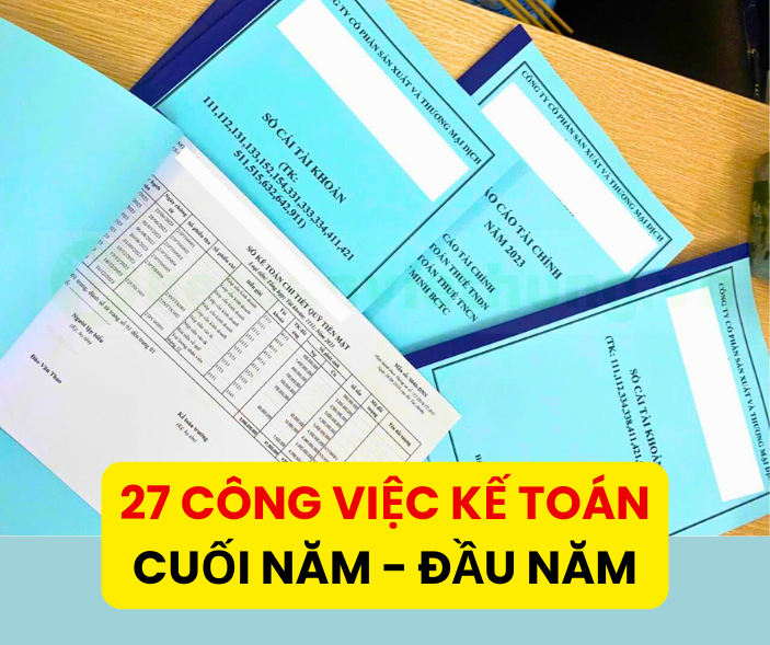 Các Công Việc Của Kế Toán Cuối Năm 2025 - Đầu Năm 2026 10 công việc của kế toán cuối năm 2