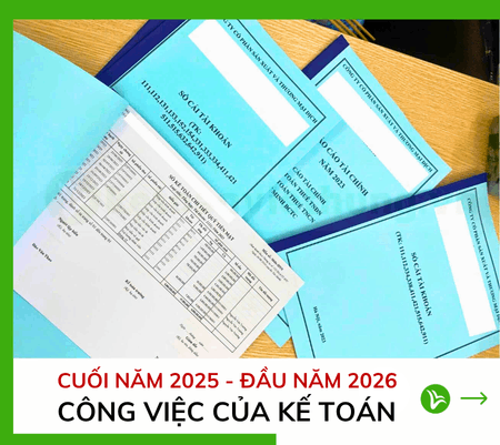 Các Công Việc Của Kế Toán Cuối Năm 2025 - Đầu Năm 2026 14 Các Công Việc Của Kế Toán Cuối Năm 2025 – Đầu Năm 2026